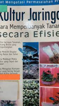 Image of Kultur jaringan : cara memperbanyak tanaman secara efisien