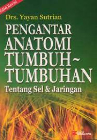 Image of Pengantar Aanatomi Tumbuh-Tumbuhan (tentang sel dan jaringan)