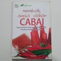 Image of Membuat Aneka Olahan Cabai : cabai kering, cabai bubuk, saus cabai, aneka sambal, acar cabai