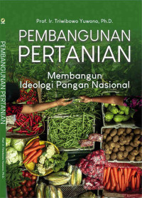 Image of Pembangunan Pertanian : Membangun Ideologi Pangan Nasional